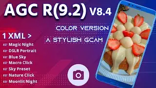 AGC Gcam 8.4 R(9.2) || Color Version || Watermark Supported Gcam || All Premium Configs...