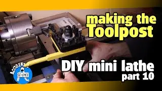 Don't be fooled with DIY lathes: the toolpost – DIY mini lathe part 10