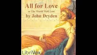 All for Love; or, The World Well Lost by John Dryden ACT 2