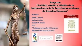 Caso Trabajadores Cesados del Congreso (A. Alfaro y otros) Vs Per&uacute;.Le&oacute;n;Toribio;D&iacute;az(C&aacute;tedra Libre).