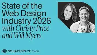 Circle Live: State of the Web Design Industry 2026 with Christy Price and Will Myers