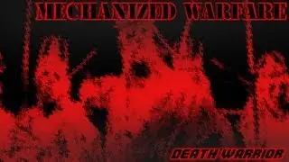 Mechanized Warfare - Death Warrior