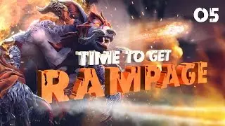 Time to get RAMPAGE - EP. 05