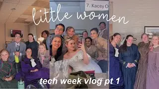 theatre kids go LITTLE?!? || Little Women Tech Week Vlog