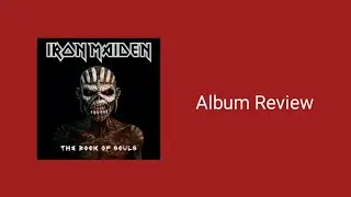 Iron Maiden The Book Of Souls Album Review