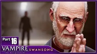 Vampire The Masquerade Swansong, Part 16 / Galeb Chapel, Stanford Confrontation and Ending