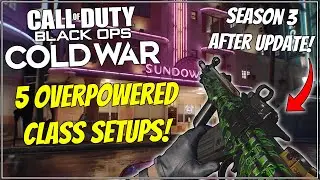 TOP 5 MOST OVERPOWERED CLASS SETUPS IN COLD WAR SEASON 3 AFTER UPDATE + BEST GUNS IN COLD WAR!