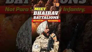 Meet Bhairav Battalions: Not Para SF. Not Infantry.