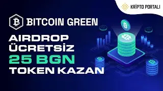 🚀 BITCOIN GREEN AIRDROP 🎁 &Uuml;CRETSİZ 25 BGN TOKEN KAZAN 🤩