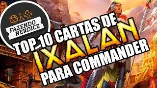 Magic: Top10 Cartas de Ixalan para Commander #MTGIXN