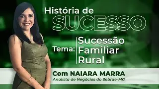 Sucess&atilde;o Familiar Rural - Ferramenta essencial para ter uma Hist&oacute;ria de Sucesso