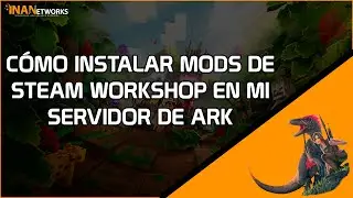 C&oacute;mo instalar mods de Steam en mi servidor ARK Survival Evolved