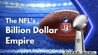 NFL&rsquo;s Billion-Dollar Empire | Interesting Facts | NFL 2024 | imagineX