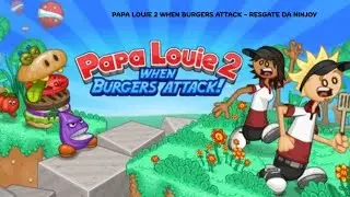 Papa Louie 2 When Burgers Attack - Resgate da Ninjoy