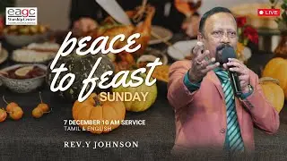 EAGC Peace to Feast Sunday Service Live | Tamil & English | 7 Dec 2025 | 10:00 AM | Pastor Y Johnson