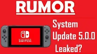 RUMOR: Nintendo Switch OS Update 5.0.0 Leaked?