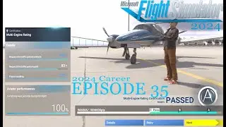 MSFS 2024 Career Mode | Episode 35 - Multi-Engine Rating Certification | Success at Last!