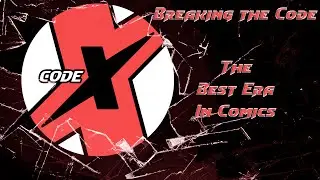 Breaking the Code: The Best Era In Comics