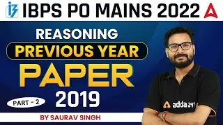 IBPS PO MAINS 2022 | Reasoning | Previous Year Paper 2019 | Part-2 | By Saurav Singh
