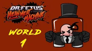 Dr. Fetus' Mean Meat Machine Walkthrough: Part 1 - World 1 (No Commentary)