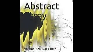 Abstract Essay Volume 224 Black Hole Dominion by Daniel Lucas