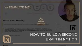 How to Build a Second Brain in Notion 2021 w/ Template