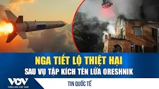 Nga công bố thiệt hại tại Ukraine sau vụ tập kích tên lửa Oreshnik | VOV
