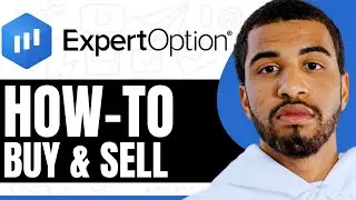 How To Buy And Sell On Expert Option - Step By Step