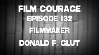 Filmmaker Donald F. Glut on being a kid who loved Monster Movies and going to USC Film School