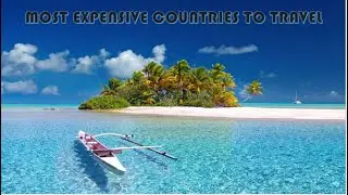 Top 5 Most Expensive Countries to Visit (2020)