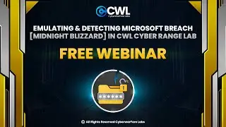 Emulating & Detecting Microsoft Breach [Midnight Blizzard] Cyber Range Lab Webinar | CWL