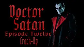 The Mysterious Doctor Satan - part twelve - Crack-Up 1940