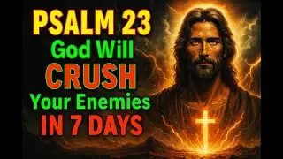 ⭐ Psalm 23 – God Will Fight for You Tonight: Every Hidden Enemy Will Fall