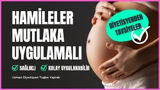 Gebelikte Beslenme - Hamilelik Döneminde Diyet - Diyetisyen Tuğba Yaprak