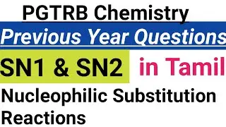 5.PGTRB Previous Year Questions (2001- 2019) on SN1&SN2 Reactions in Tamil