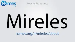 How to Pronounce Mireles