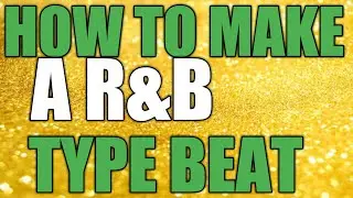 HOW TO MAKE A RNB TYPE BEAT | CINEMATIC KINGZ