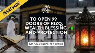 Powerful Dua to open 99 Doors of Rizq, Wealth, Protection, Blessing !! Inshaallah