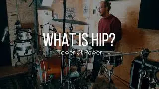 Tower Of Power - What Is Hip? (Drum Cover)