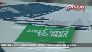 '100 IDEE PER VENEZIA': UN COLLETTIVO DI 250 CITTADINI PER MIGLIORARE LA CITTA' | 15/10/2025