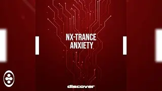 NX-Trance - Anxiety | Tranceportal