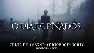 O Dia de Finados &ndash; Um Conto de Horror Esquecido | Julia de Asensi (Audiobook Completo)