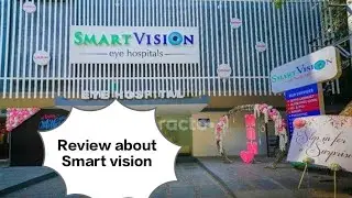 My Honest Review of SmartVision Eye Hospital | Patient Experience