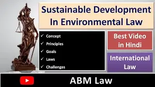 Sustainable Development In Environmental Law in Hindi With Case Laws | Concept | Principles | Goals