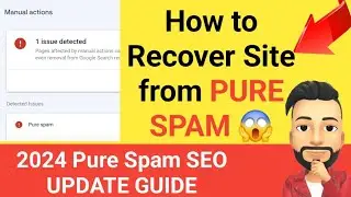 Pure Spam ❌ Update By Google March 2024 | How to recover site from Pure Spam Update