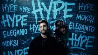 Eleganto, Moksi - HYPE (Official Audio)