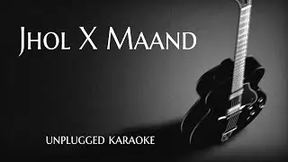 Maand X Jhol Unplugged Karaoke With Lyrics | DarkSun Productions