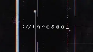 Threads Series - Trailer