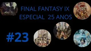 FINAL FANTASY IX PT-BR ESPECIAL 25 ANOS (EXCALIBUR II, PERFECT GAME)#23  