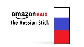 Amazon Echo: Haix The Russian Stick Edition